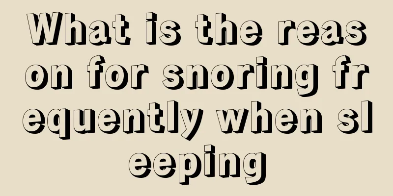 What is the reason for snoring frequently when sleeping