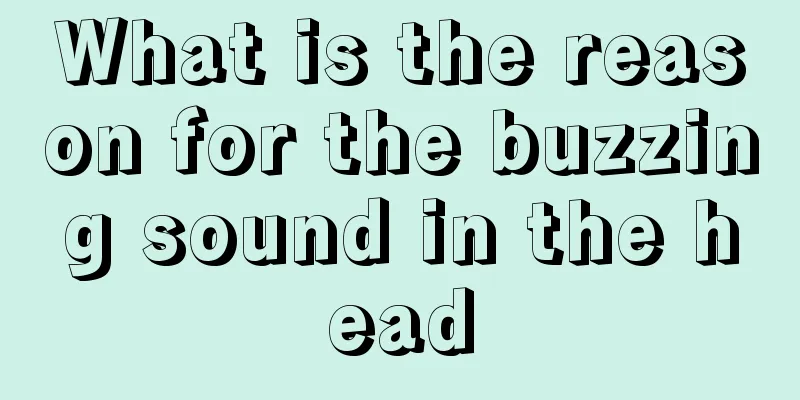 What is the reason for the buzzing sound in the head