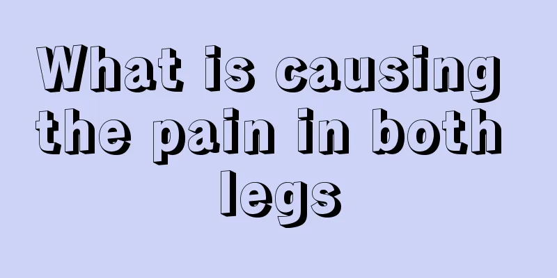 What is causing the pain in both legs