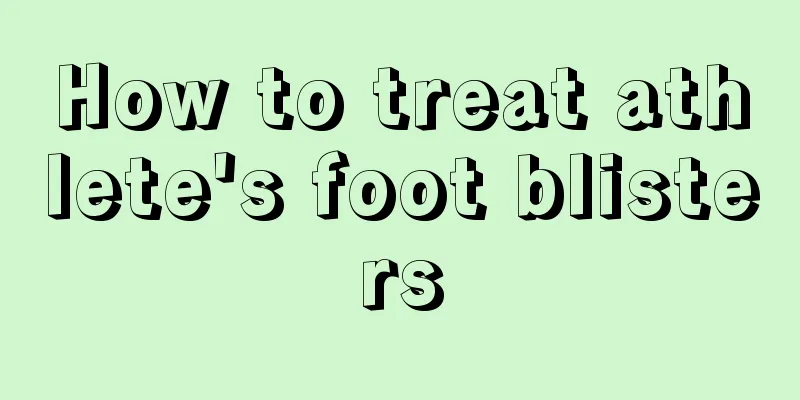 How to treat athlete's foot blisters
