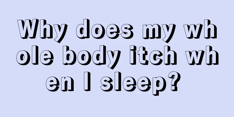 Why does my whole body itch when I sleep? 
