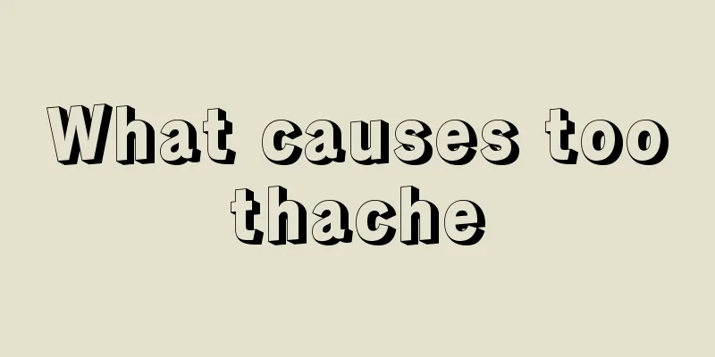 What causes toothache