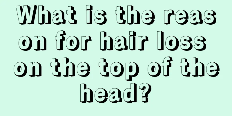 What is the reason for hair loss on the top of the head? 