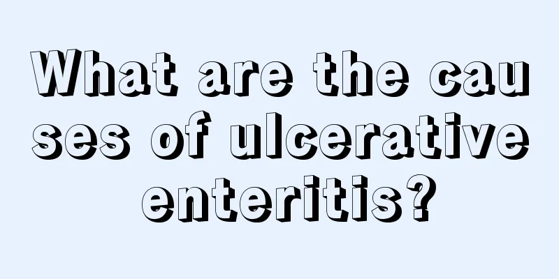 What are the causes of ulcerative enteritis?