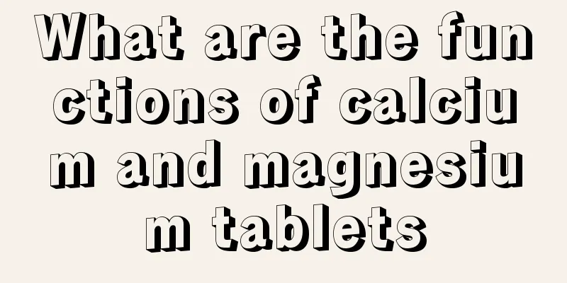 What are the functions of calcium and magnesium tablets