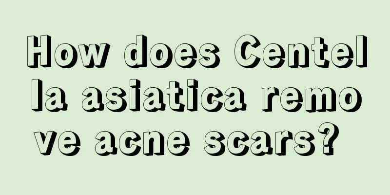 How does Centella asiatica remove acne scars? 