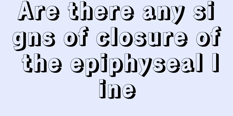 Are there any signs of closure of the epiphyseal line