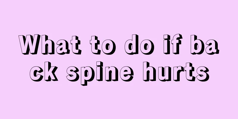 What to do if back spine hurts