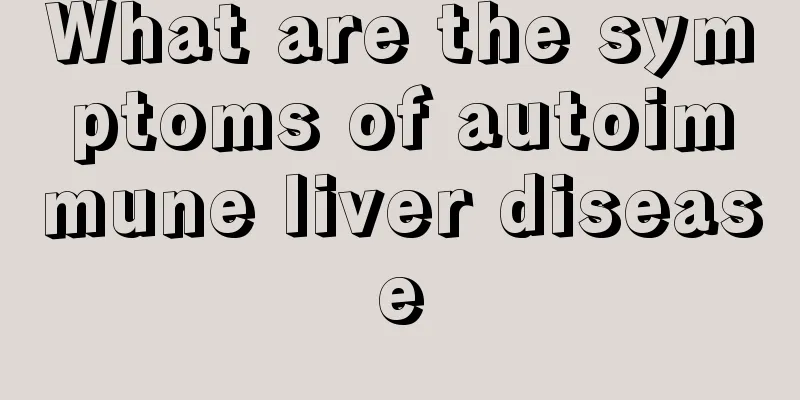 What are the symptoms of autoimmune liver disease