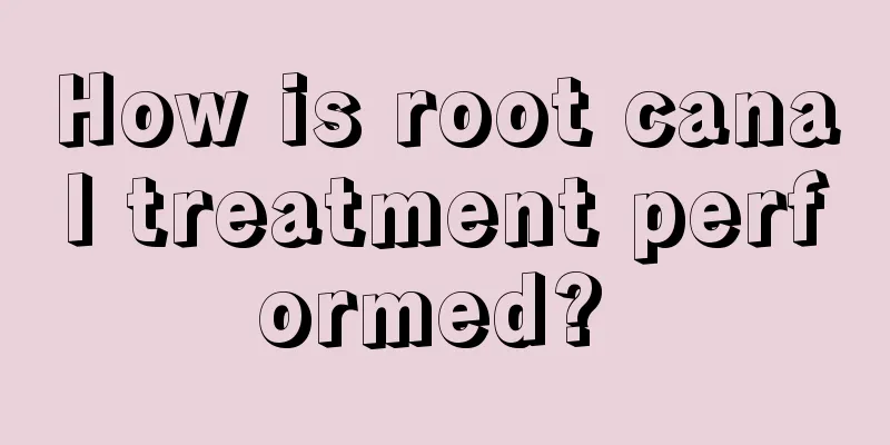 How is root canal treatment performed? 