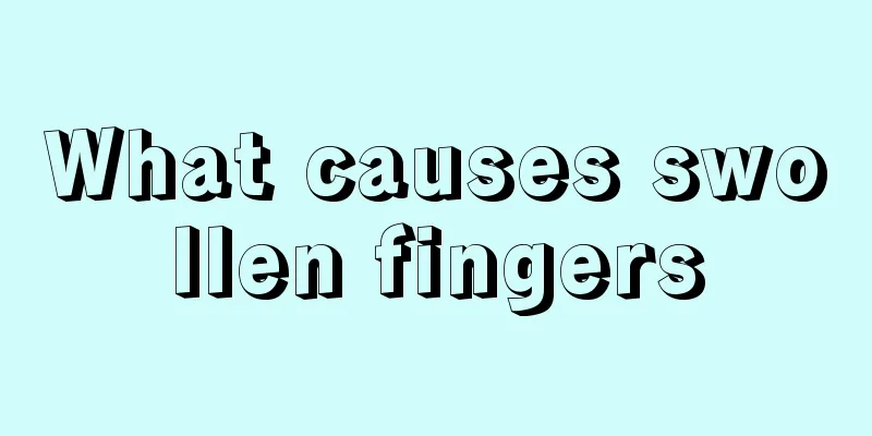 What causes swollen fingers