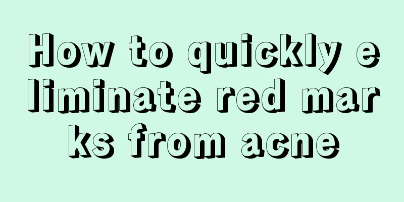How to quickly eliminate red marks from acne