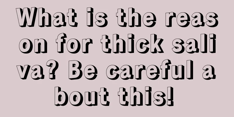 What is the reason for thick saliva? Be careful about this! 