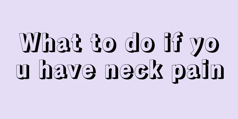What to do if you have neck pain
