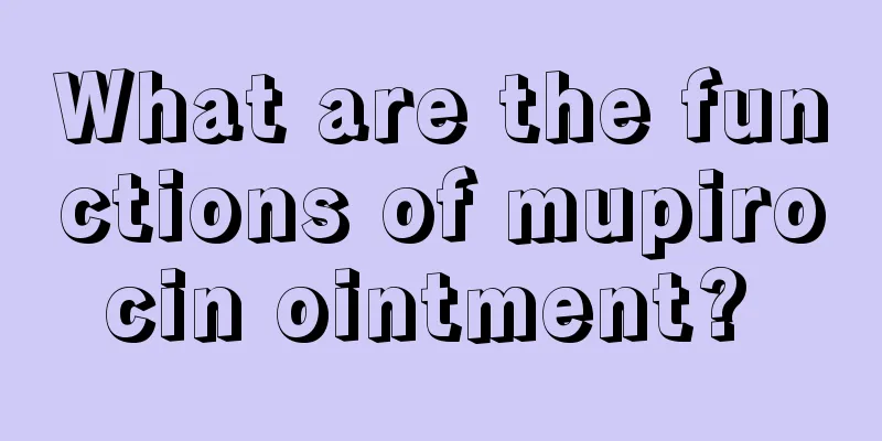 What are the functions of mupirocin ointment? 