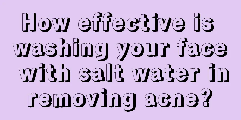 How effective is washing your face with salt water in removing acne? 