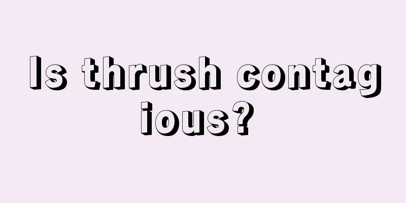 Is thrush contagious? 
