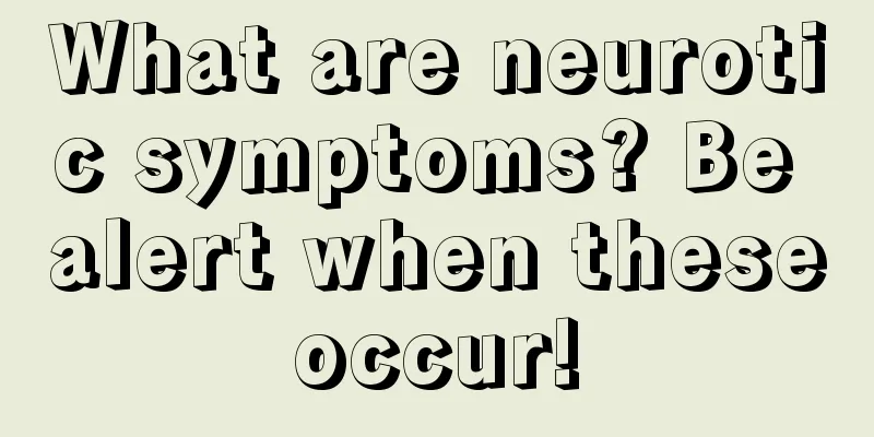 What are neurotic symptoms? Be alert when these occur! 
