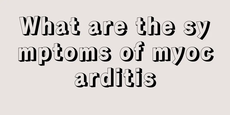What are the symptoms of myocarditis