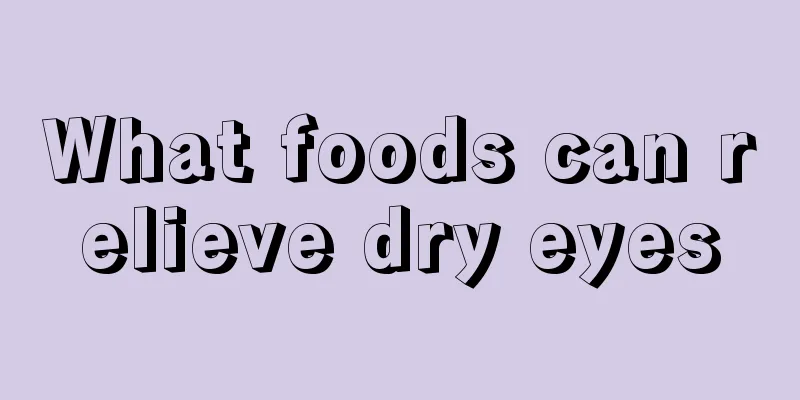 What foods can relieve dry eyes