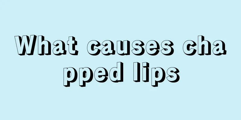 What causes chapped lips