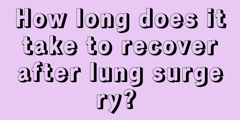 How long does it take to recover after lung surgery? 
