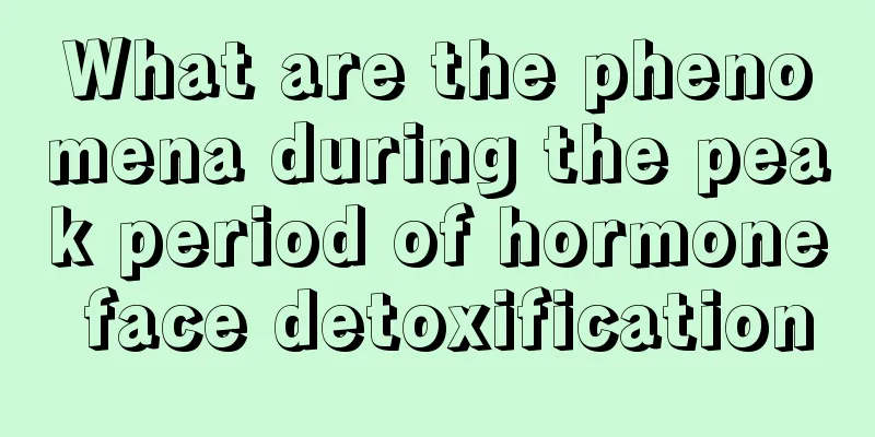What are the phenomena during the peak period of hormone face detoxification