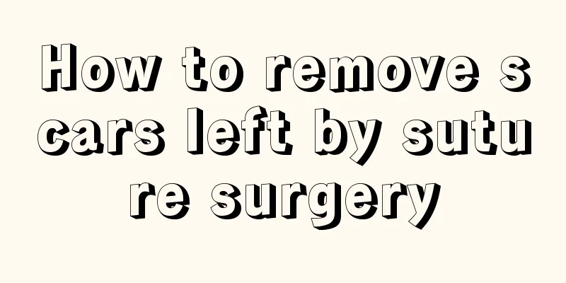 How to remove scars left by suture surgery