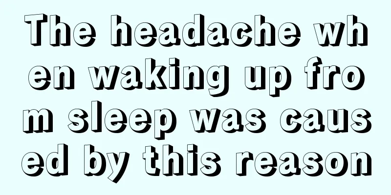 The headache when waking up from sleep was caused by this reason