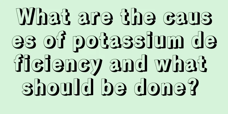 What are the causes of potassium deficiency and what should be done? 