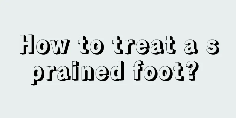 How to treat a sprained foot? 