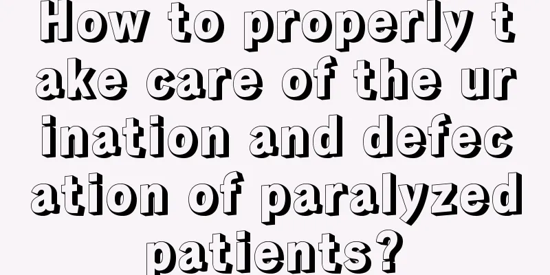 How to properly take care of the urination and defecation of paralyzed patients? 
