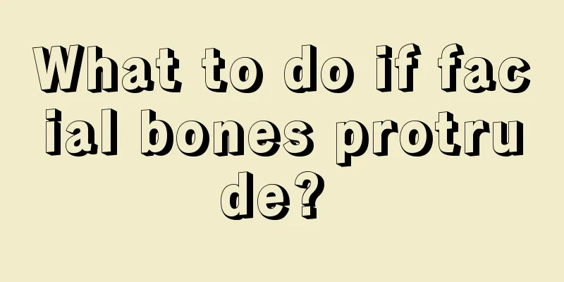 What to do if facial bones protrude? 
