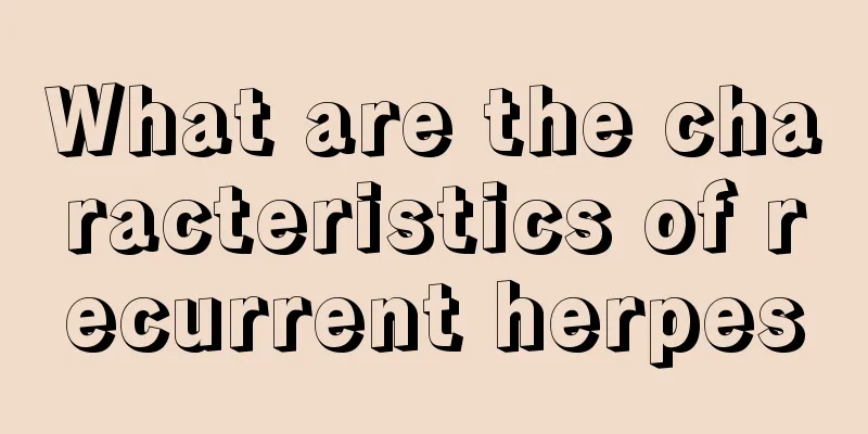 What are the characteristics of recurrent herpes