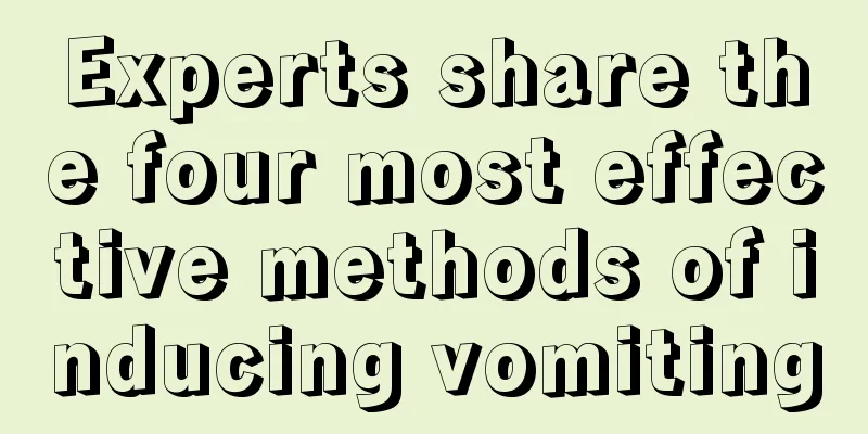 Experts share the four most effective methods of inducing vomiting