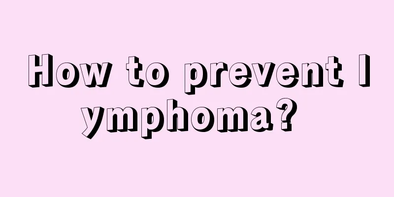 How to prevent lymphoma? 