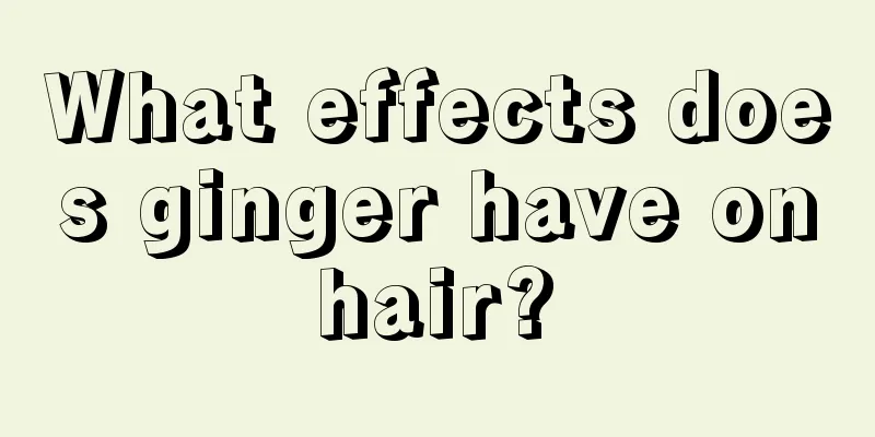 What effects does ginger have on hair? 