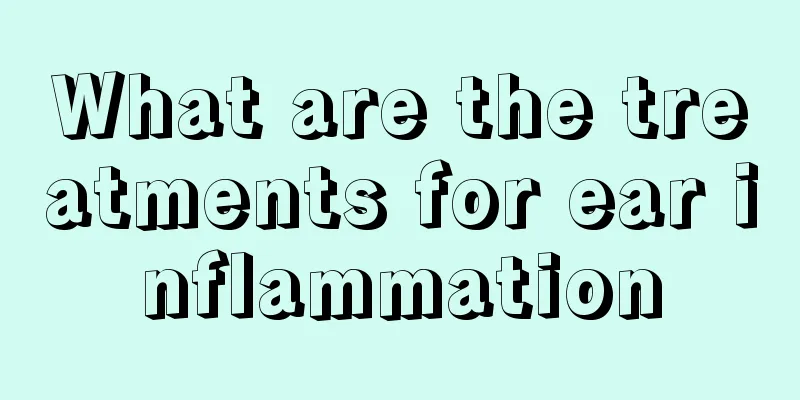 What are the treatments for ear inflammation