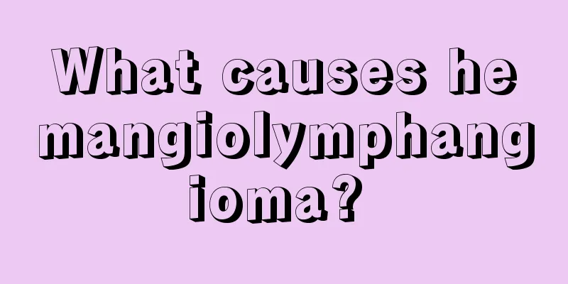 What causes hemangiolymphangioma? 