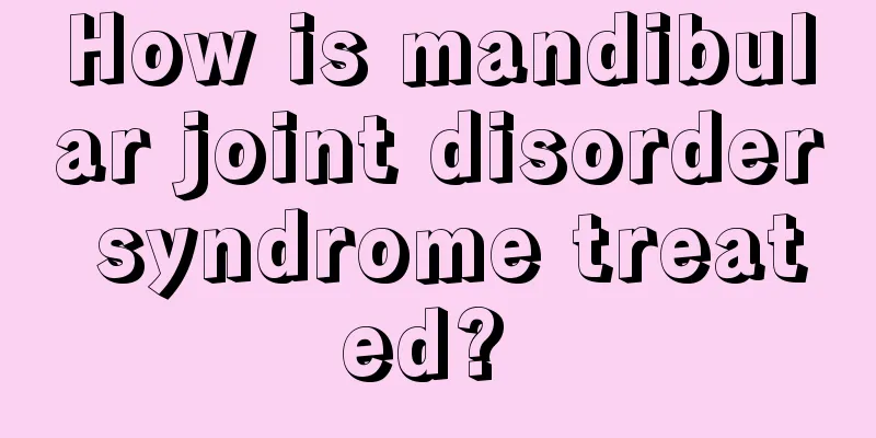 How is mandibular joint disorder syndrome treated? 