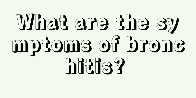 What are the symptoms of bronchitis? 