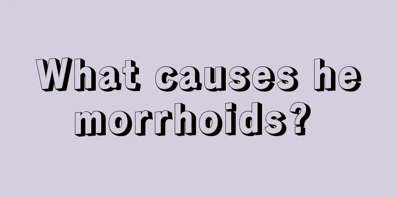 What causes hemorrhoids? 