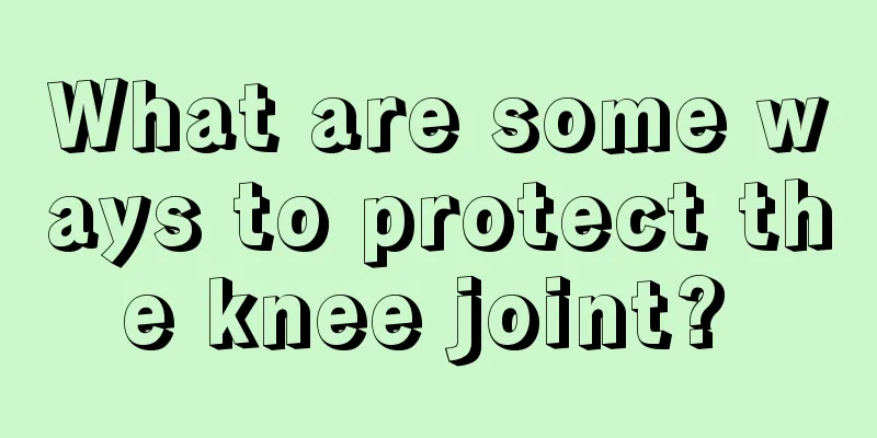 What are some ways to protect the knee joint? 