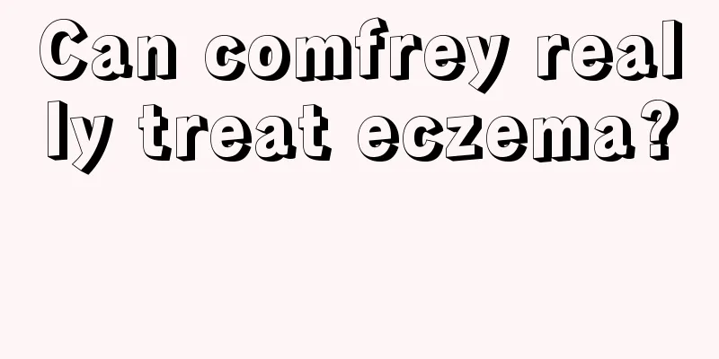 Can comfrey really treat eczema? 