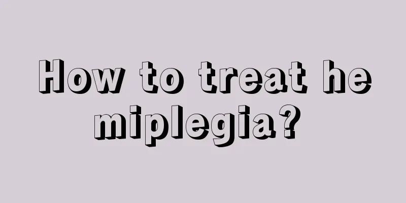 How to treat hemiplegia? 