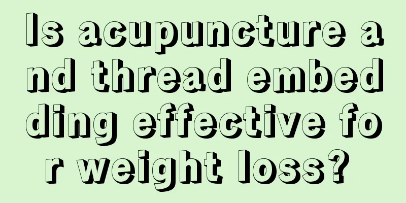 Is acupuncture and thread embedding effective for weight loss? 