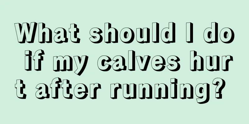 What should I do if my calves hurt after running? 