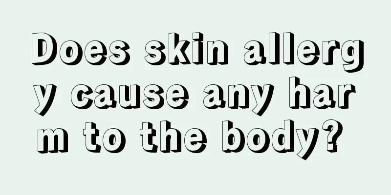 Does skin allergy cause any harm to the body? 