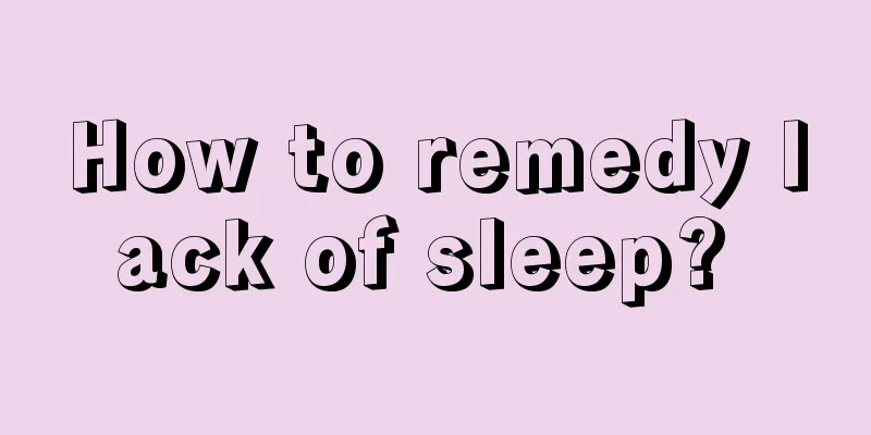 How to remedy lack of sleep? 
