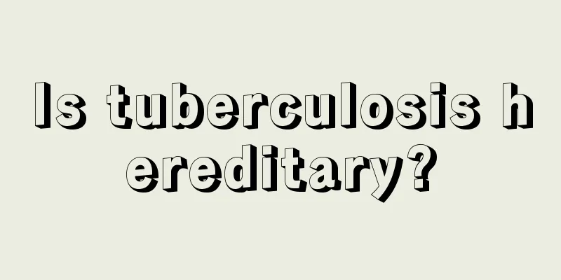 Is tuberculosis hereditary?